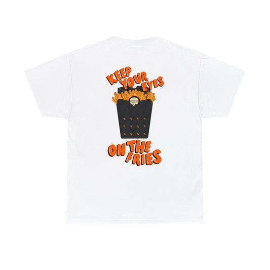 Eyes on the Fries T-Shirt by Illustrated By Charlie